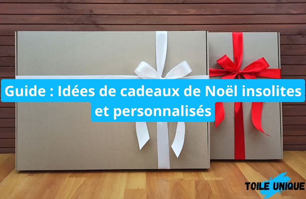 Guide : Idées de cadeaux de Noël insolites et personnalisés - Toile Unique